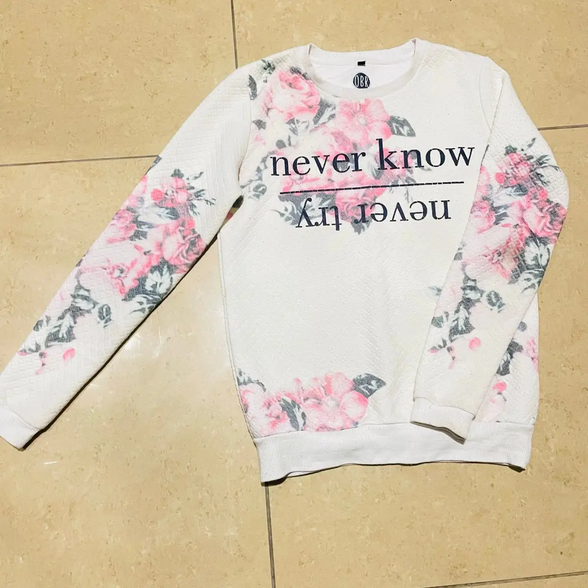 Truworths Floral Print Never Know Never Try Sweatshirt