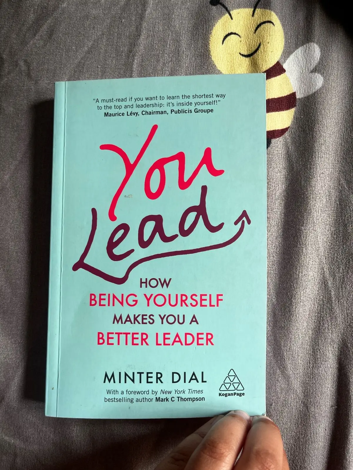 You Lead: How Being Yourself Makes You a Better Leader by Minter Dial