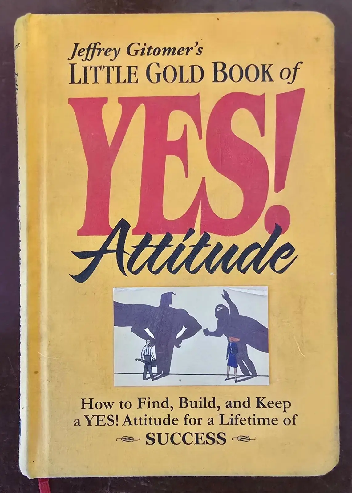 Little Gold Book of Yes! Attitude by Jeffrey Gitomer