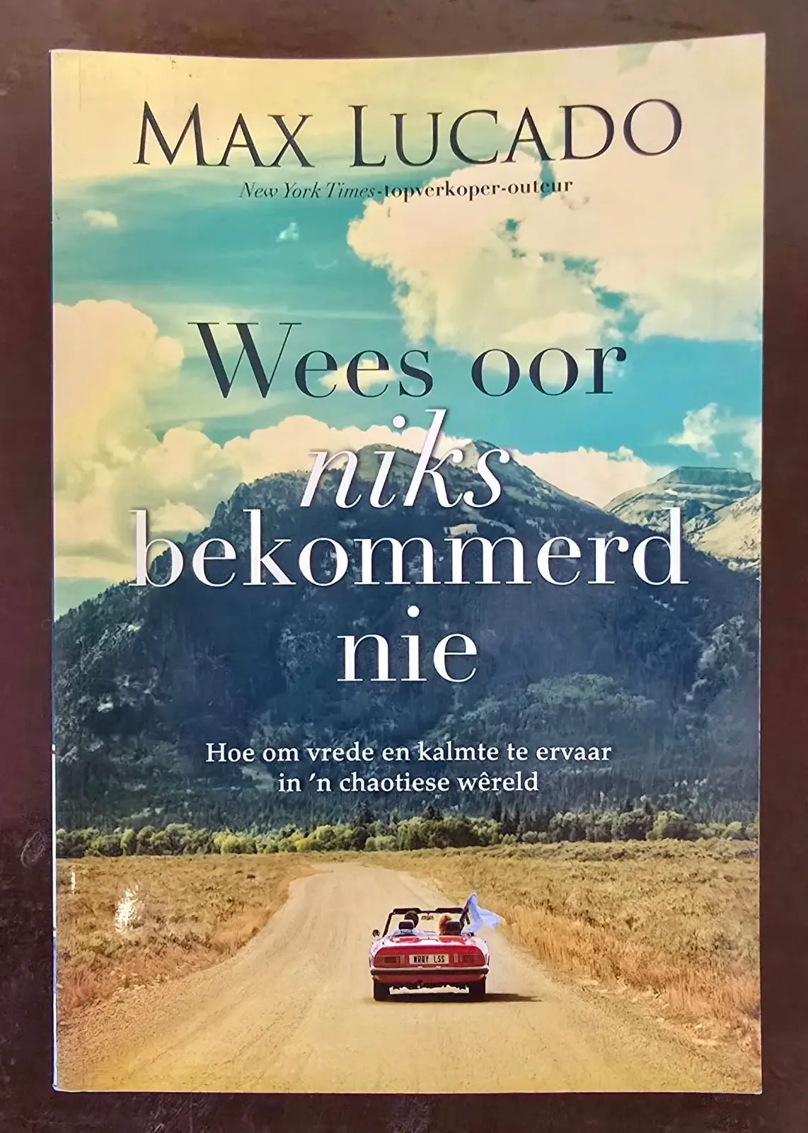 Wees oor niks bekommerd nie - Max Lucado